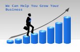 We Can Help You Grow Your Business