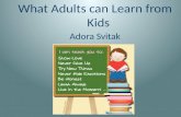 What Adults can Learn from Kids