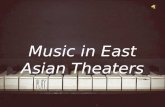 Music in east asian theaters