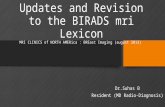 Updates and revision to the MRI BI-RADS Lexicon