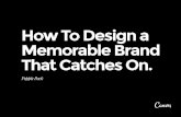 How To Design a Memorable Brand That Catches On