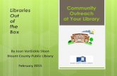 Community Outreach at Your Library - Libraries Out of the Box - Joan VanSickle Sloan - February 2015