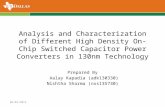 Project Presentation :Analysis and characterization of different high density on chip switched capacitor power converters in 130nm technology
