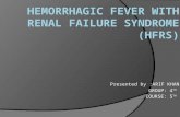 Hemorrhagic fever with renal syndrome by arif khan