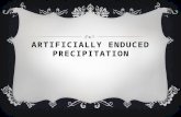 Artificially Enduced Precipitation