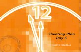 Shooting Plan - Day 6