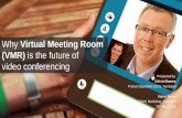 [Webinar] - Why virtual meeting room (vmr) is the future of video conferencing