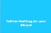 Twitter Hashtags for your #brand