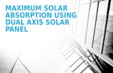 MAXIMUM SOLAR ABSORPTION USING DUAL AXIS SOLAR PANEL ppt
