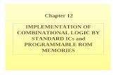 Digital Design: IMPLEMENTATION OF COMBINATIONAL LOGIC BY STANDARD ICs and PROGRAMMABLE ROM MEMORIES Part - II