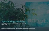 Eyetracking Seminar Adapt 9 April 2015