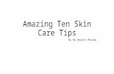 Amazing Ten Skin Care Tips