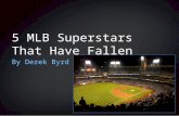 Derek Byrd's Five MLB Falling Stars