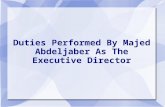 Duties performed by majed abdeljaber as the executive director