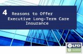 4 Reasons to Offer Executive Long-Term Care Insurance