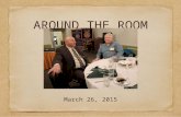 AROUND THE ROOM March 26, 2015