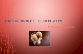 Tempting chocolate ice cream recipe