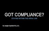 Got Compliance?Staying within the HIPAA law