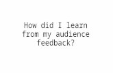 How did i learn from my audience feedback1