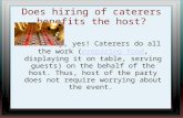 What are the benefits of hiring caterers?