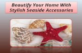 Beautify your home with stylish seaside accessories