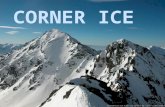Corner Ice