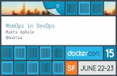 DockerCon SF 2015: MomOps in DevOps w/ Mukta Aphale