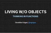 Living without Objects (Thinking in Functions)