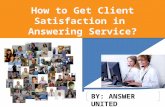 How To Get Client Satisfaction In Answering Service?