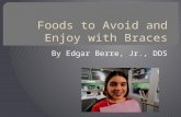 Foods to avoid and enjoy with braces