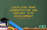 Localized bone augmentation and implant site development