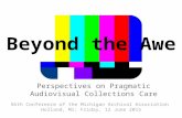 Beyond the Awe: Perspectives on Pragmatic Audiovisual Collections Care