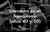 Literatura durante el franquismo (años 40 y 50)