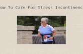 How to care for stress incontinence