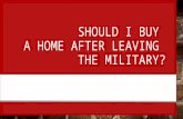 Should I Buy a Home After Leaving the Military