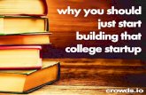Why you should just start building that College Startup