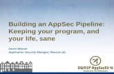 Building an AppSec Pipeline: Keeping your program, and your life, sane