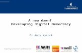 A new dawn? Developing Digital Democracy - a #Notwestminster Lightning Talk