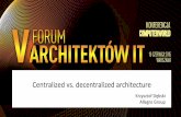 Centralized or decentralized architecture?