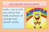 Sponge bob daily routines THE PRESENT SIMPLE TENSE