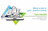 Tele-health: Move a part of your practice online.