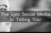The Lies Social Media is Telling You