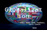 Globalization - Ursei Vlad, Gama Vladimir, Savin Florin