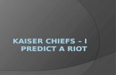 Kaiser chiefs – i predict a riot