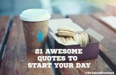 21 Awesome Quotes to Start Your Day