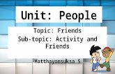 Speaking Plan Unit: People Topic: Friends Sub-topic: Activity and Friends by ETM