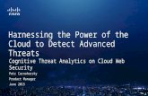 DEVNET-1186Harnessing the Power of the Cloud to Detect Advanced Threats: Cognitive Threat Analytics on Cloud Web Security