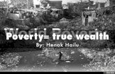 Poverty= true wealth