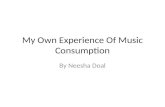 My own music consumption by neesha doal