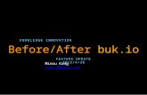 Before/After buk.io - What's Possible with buk.io now
